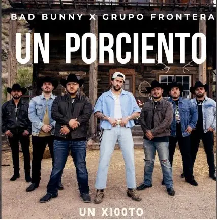 UN X100TO – Bad Bunny, Grupo Frontera