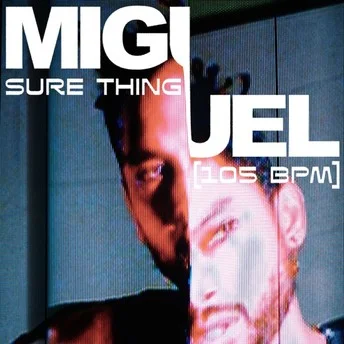 Sure Thing – Miguel